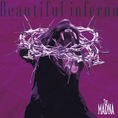 The Madna : Beautiful Inferno
